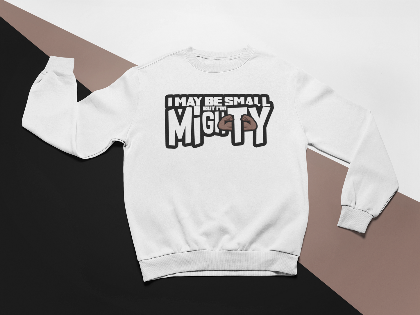 "Small But Mighty" Sweatshirt