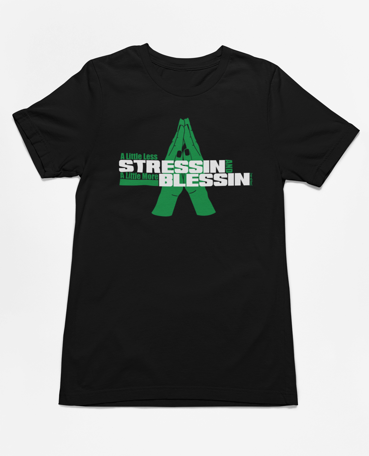 "A Little Less Stressin'" T-Shirt