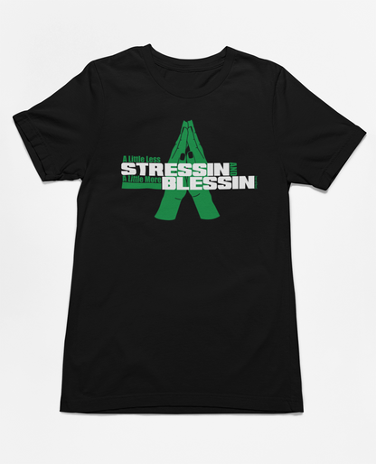 "A Little Less Stressin'" T-Shirt
