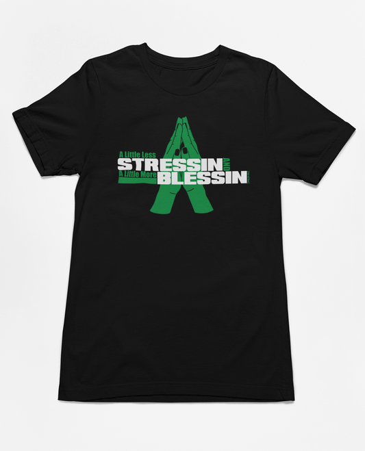 "A Little Less Stressin'" T-Shirt